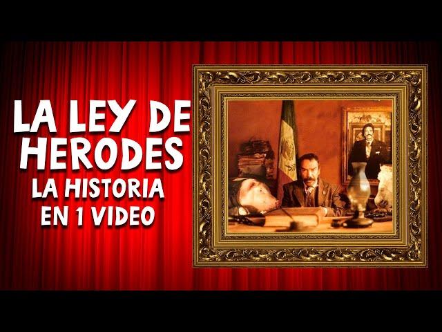 La Ley de Herodes: La Historia en 1 video