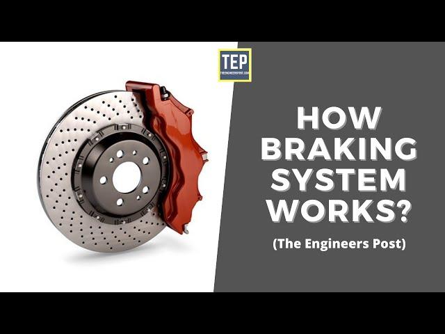 How Braking System Works in Automobiles? & Types of Brakes