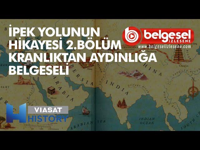 İpek Yolunun Hikayesi 2. Bölüm Karanlıktan Aydınlığa  Belgeseli - Türkçe Dublaj