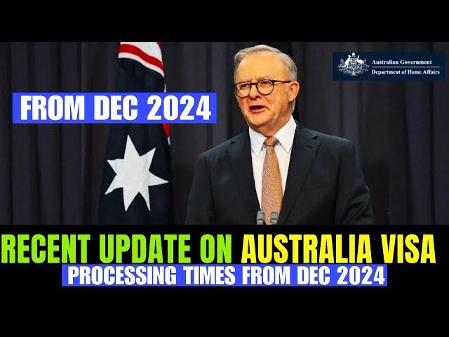 Australia Visa Processing Times Update: December 2024