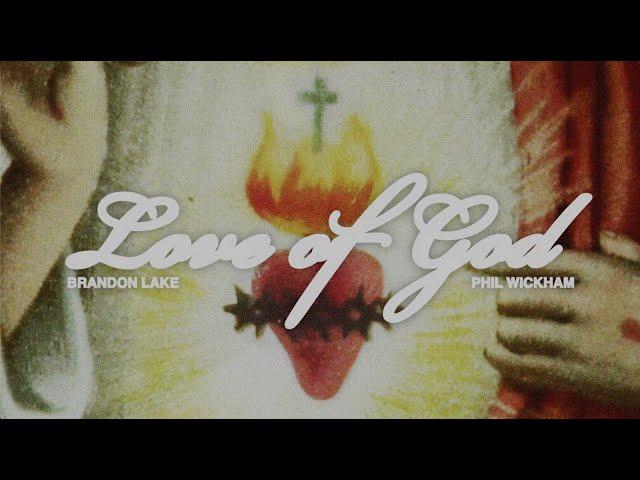 Brandon Lake & Phil Wickham - Love Of God (Official Lyric Video)