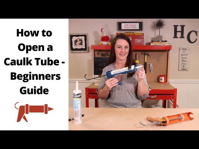 How to Open Caulk Tube for DIY Beginners