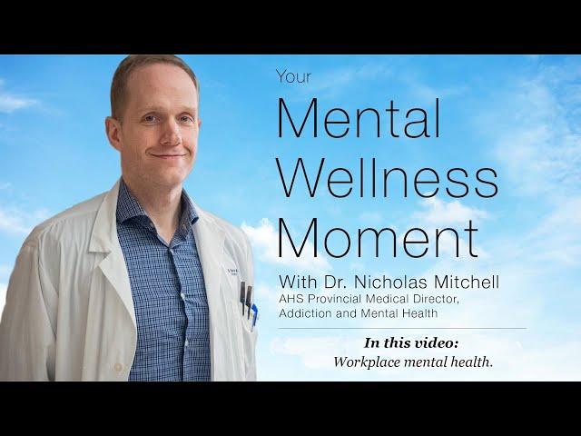 Mental Wellness Moment — Workplace mental health