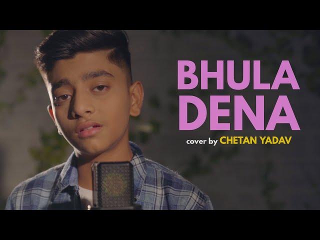 Bhula Dena | cover by Chetan Yadav | Aashiqui 2 | Aditya Roy Kapur | Shraddha Kapoor | Mustafa Zahid