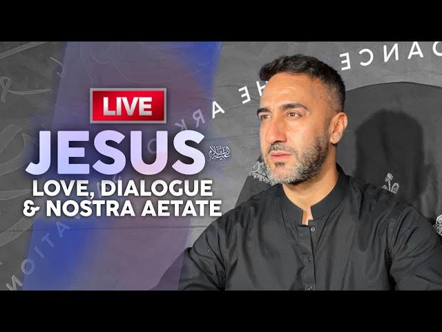 Jesus (as): Love, Dialogue & Nostra Aetate | Dr. Sayed Ammar Nakshawani | 1st Ramadan 2022