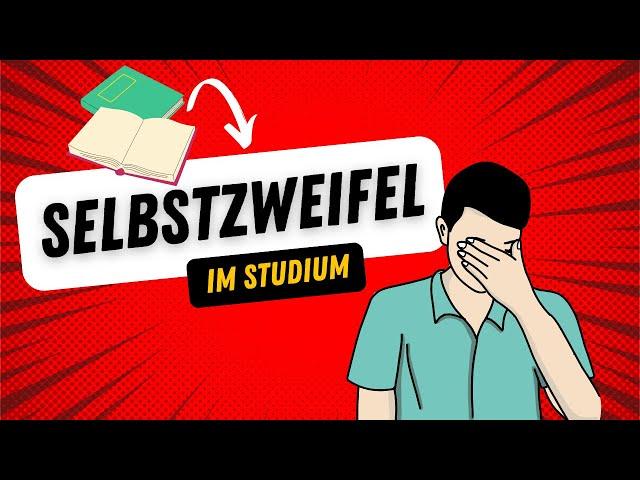 Selbstzweifel im Studium überwinden (7 Schritte) 