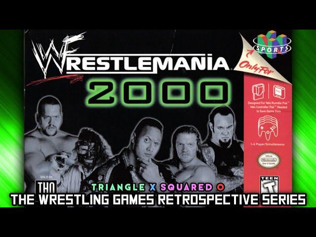 'WWF WrestleMania 2000' RETROSPECTIVE - Triangle X Squared O.