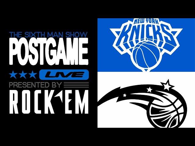 Game #23 - The Sixth Man Show Postgame Live presented by Rock 'Em - Magic @ Knicks