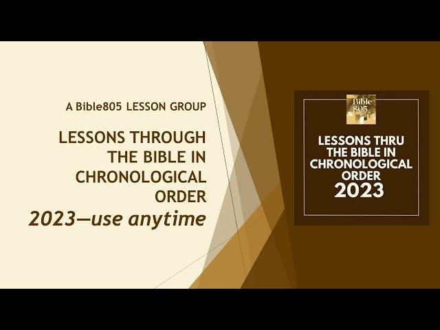 Through the entire Bible, lessons taught in 2023, use anytime