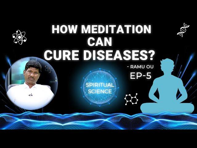 How Meditation can cure Diseases ? | Ramu OU | Spiritual Science Ep-5 | PMC English