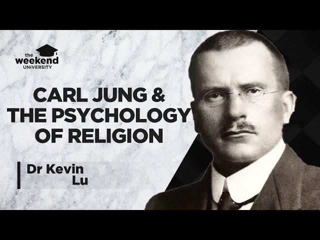 Carl Jung & The Psychology of Religion - Dr Kevin Lu