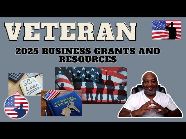 2025 Veteran Business Grants - 14 Grants and Resources To Help Vets Succeed!