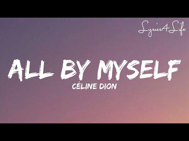 Céline Dion - All By Myself (Lyrics)