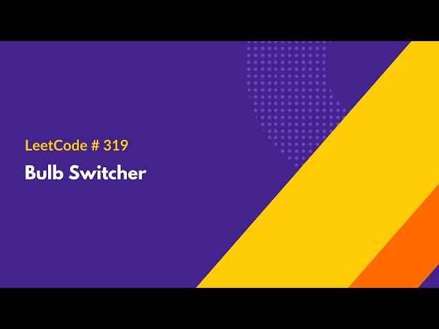 Bulb Switcher - LeetCode 319 - Java Solution