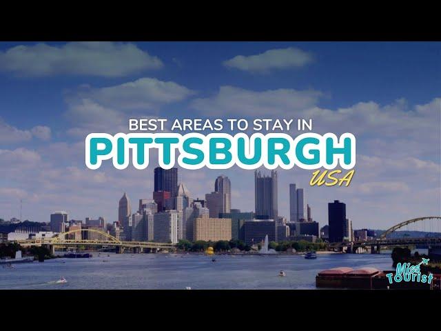  Where to Stay in Pittsburgh: Explore Top Neighborhoods and Local Attractions + Map! ️