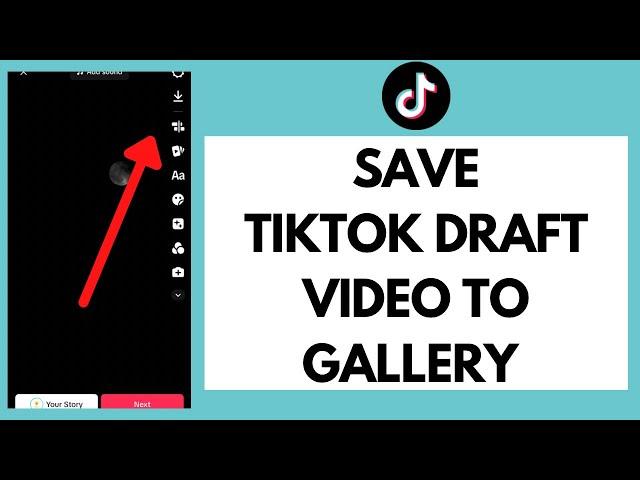 How To Save TikTok Draft Video to Gallery Without Posting (Quick & Easy!)