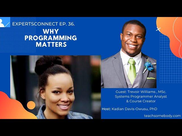 Why Programming Matters with Trevoir Williams