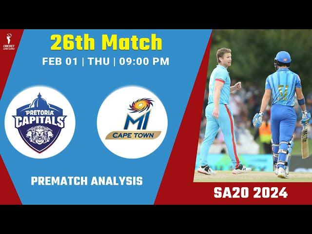 Pretoria Capitals vs MI Cape Town 26th Match PREDICTION | SA20 2024 PC vs MICT PREVIEW, Playing 11