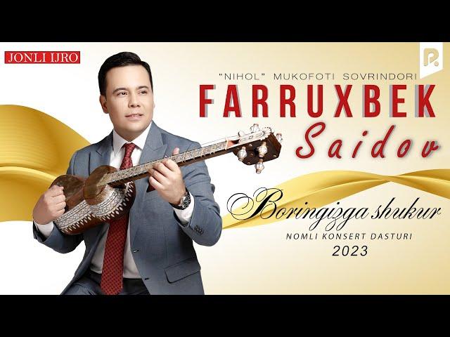 Farrux Saidov - Boringizga shukur nomli konsert dasturi 2023