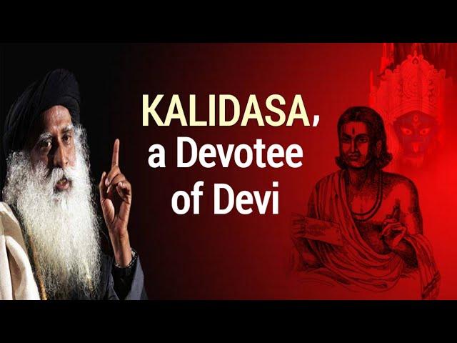 How Kalidasa Became A Great Author? | SADHGURU