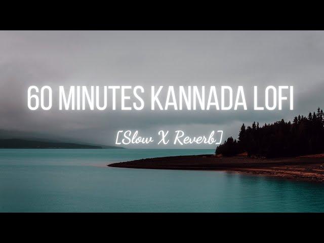 Kannada Lofi Songs [Slowed + Reverb] | 60 Mins Of Lofi kannada Music | Lofi Mix Tape