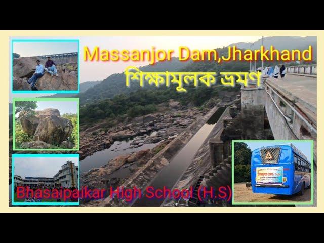 Massanjore Dam / Educational tour /Bhasaipaikar High School (H.S) / Dipak Ch Mandal