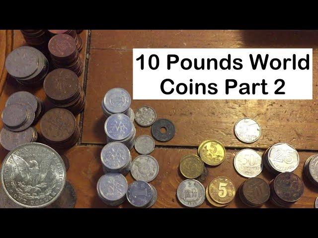 Searching 10 Pounds of Mixed World Coins Segment 2