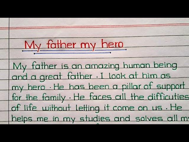 My Father My Hero || My Father My Hero Essay/Paragraph || 10/20 Lines on My FatMy Hero