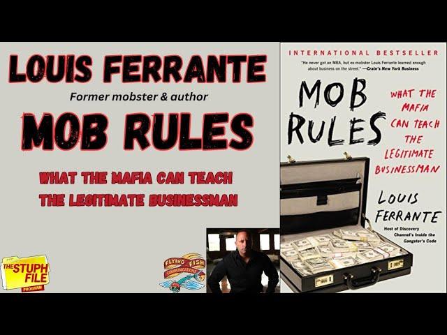 Louis Ferrante - "Mob Rules: What the Mafia Can Teach the Legitimate Businessman"