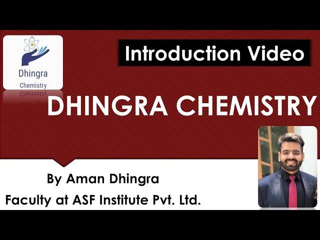 Introduction Video, CHEMISTRY, Aman Dhingra (Faculty at ASF Institute Pvt. Ltd.), for IIT-JAM & NET.