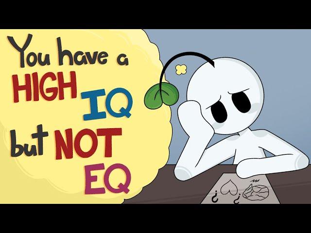 6 Signs You have a HIGH IQ, But Not EQ