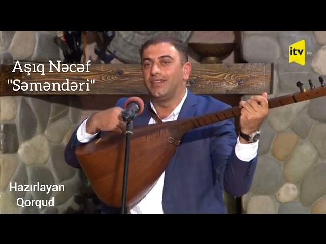 Aşıq Nəcəf -"Səməndəri"