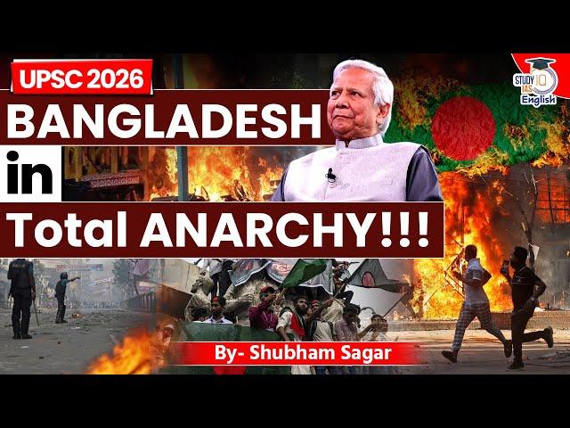 Bangladesh in Turmoil: What It Means for India? | Shubham Sagar | StudyIQ IAS English