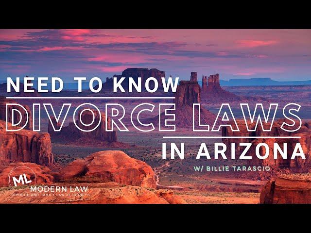 Need to Know Divorce Laws in Arizona