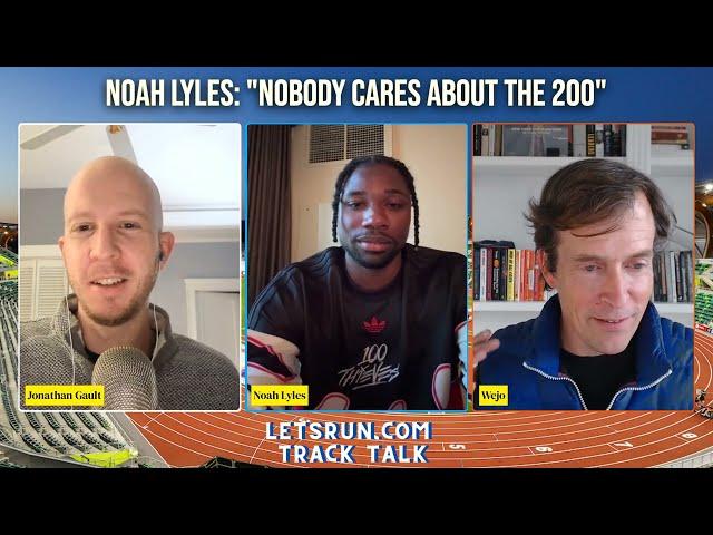 Noah Lyles: "Nobody Cares About the 200"