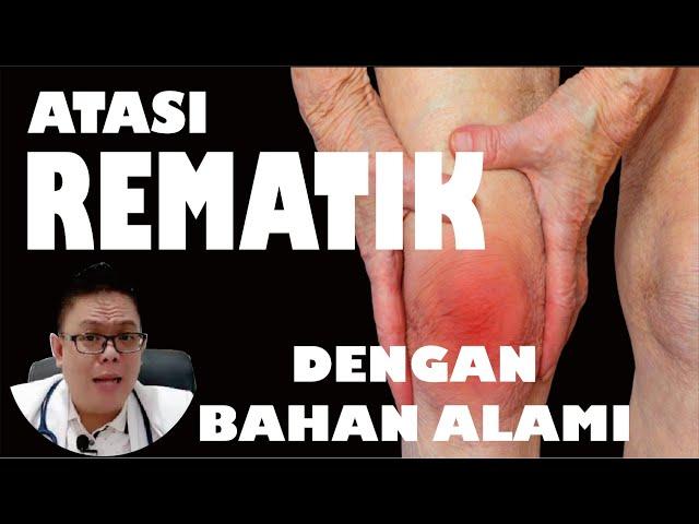 REMATIK............... ATASI DENGAN BAHAN-BAHAN ALAMI INI