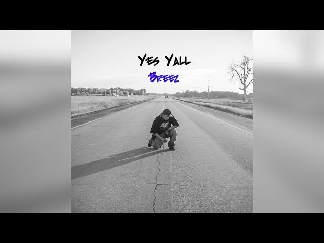 Breez - Yes Yall (Official Visualizer)