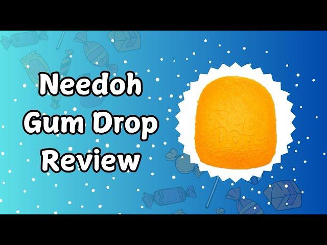 Needoh Gum Drop Review