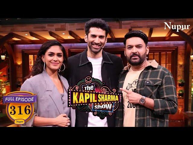 The Kapil Sharma Show I Mrunal Thakur And Aditya Roy Kapoor I Episode 316 I Full Episode