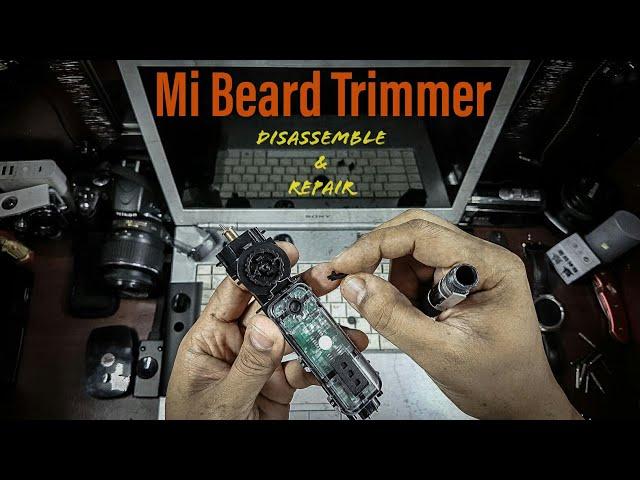 Mi Beard Trimmer - Disassembly & Repair