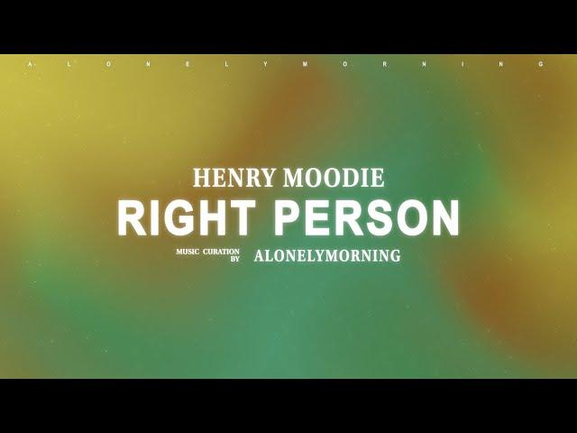 Henry Moodie - right person, wrong time (Lyrics)