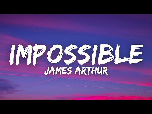 James Arthur - Impossible (Lyrics)