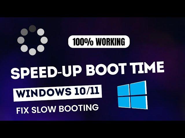 How to Speedup Boot Time in Windows 10/11 | Fix Slow Boot (NEW FIX)