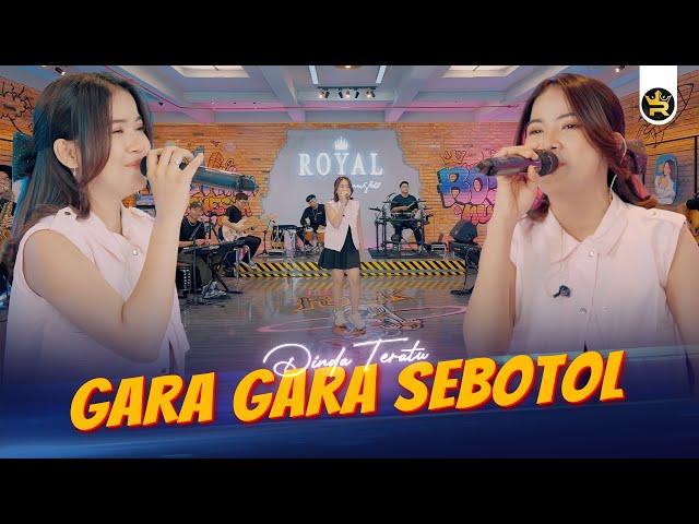 DINDA TERATU - GARA GARA SEBOTOL ( Official Live Video Royal Music )