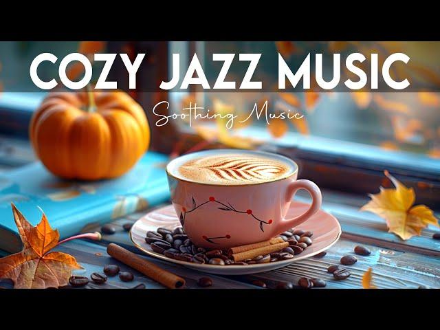 Cozy Jazz Music  Soothing Fall Jazz Piano Coffee Music & Cheerful Bossa Nova Piano for Joyful Moods