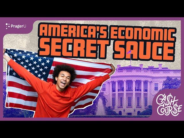 America's Economic Secret Sauce | Cash Course | PragerU