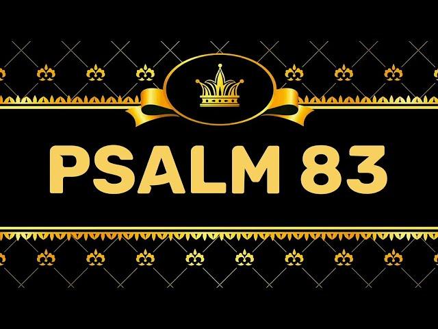 "PSALM 83- A READING"