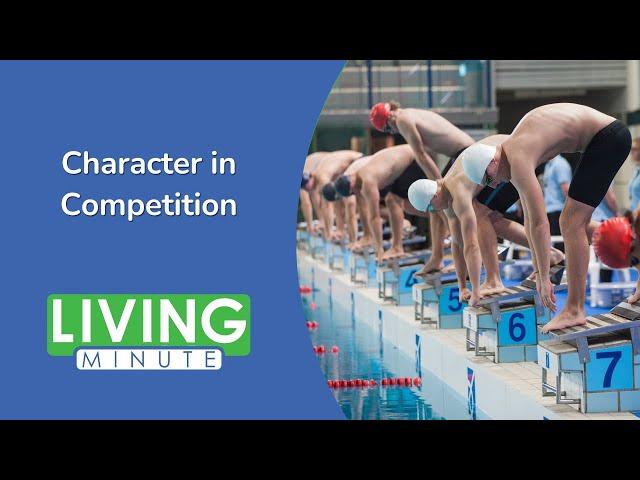 Competition & Character: A Winning Combination | Living Minute