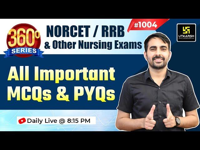 360 Degree Series | Most Imp. MCQ’s #1004 | NORCET & Nursing Exam Special | By Mukesh Sir