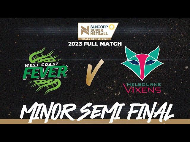 Fever v Vixens | Minor Semi Final, 2023 | Full Match | Suncorp Super Netball